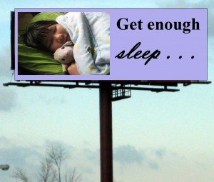 get enough sleep